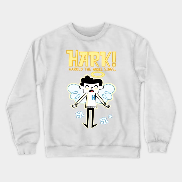 Hark! Harold the Angel Sings Crewneck Sweatshirt by Andy McNally